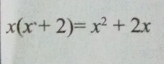 x(x+2)=x^2+2x