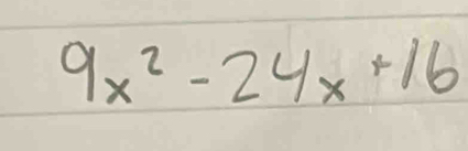 9x^2-24x+16