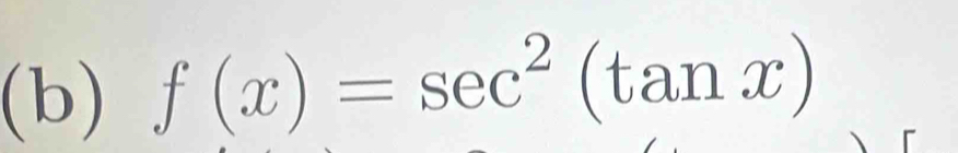 f(x)=sec^2(tan x)