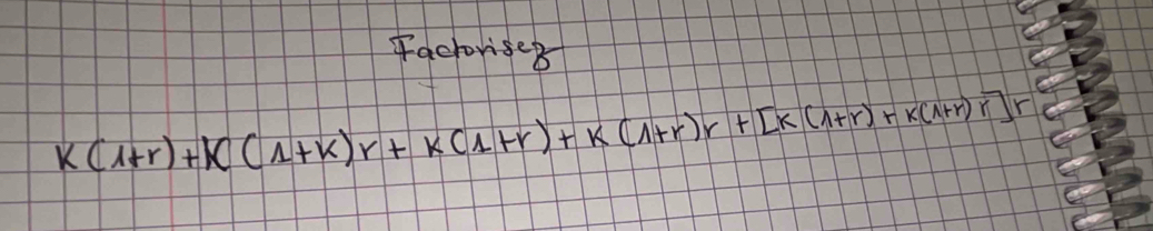 actviseB
k(1+r)+k(1+k)r+k(1+r)+k(1+r)r+[k(1+r)+k(1+r)r]r