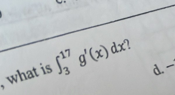 what is ∈t _3^(17)g'(x)dx 2
d.