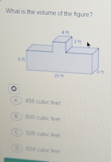 What is the volume of the figure?
。
A  456 cubic feet
B 600 cubic feet
C  528 cubic feet
D  624 cubic feet