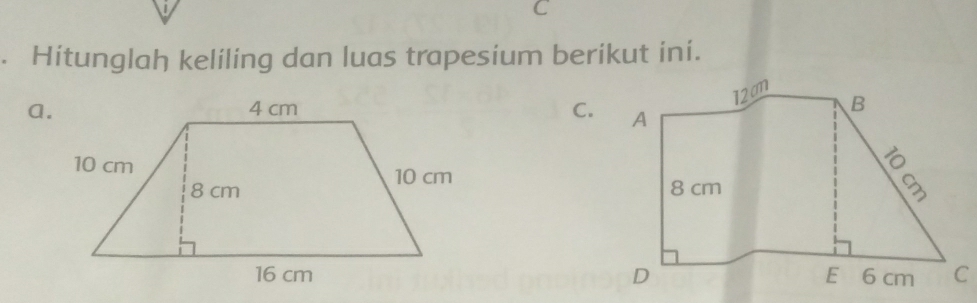 Hitunglah keliling dan luas trapesium berikut ini. 
a.C.