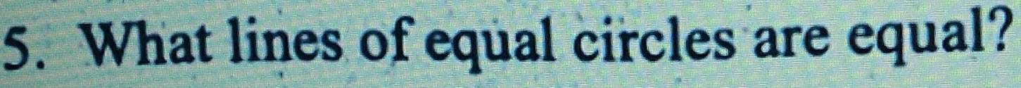 What lines of equal circles are equal?