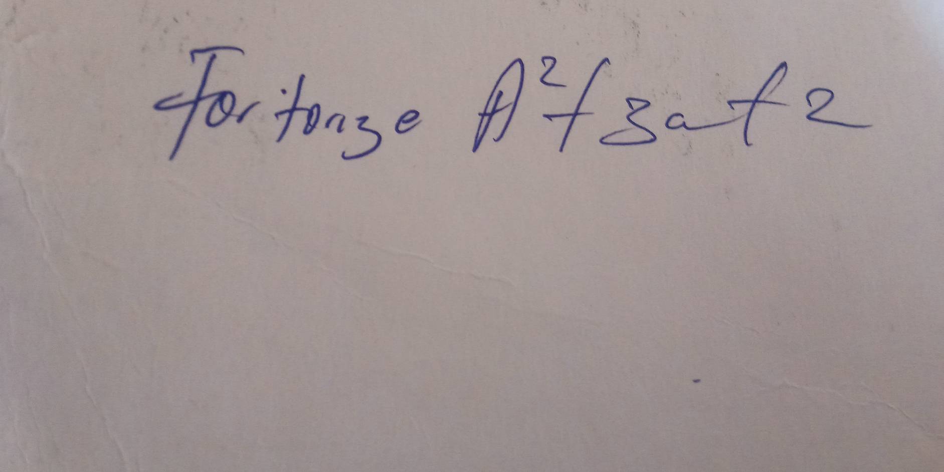 fortonse
A^2+3a+2