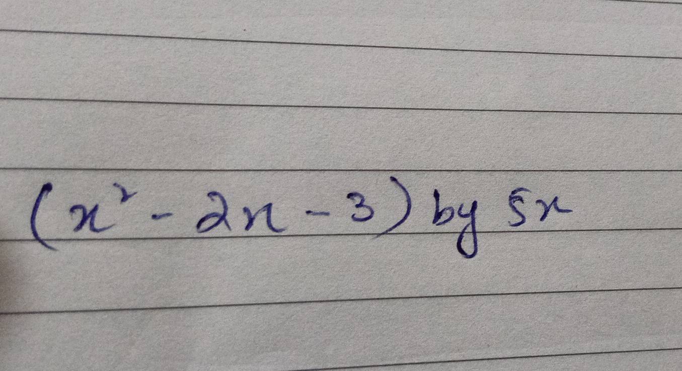 (x^2-2x-3)
by 5x