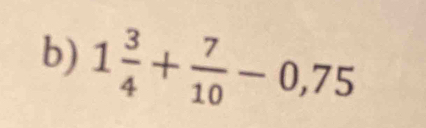 1 3/4 + 7/10 -0,75