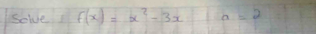 sclveI f(x)=x^2-3x 10^(70)^2 a=2