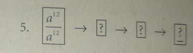  a^(12)/a^(12)  ? ? :