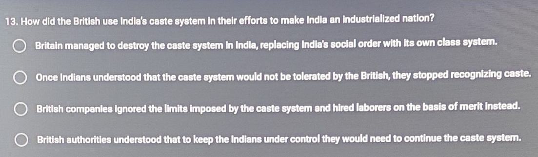 Solved: How did the British use India's caste system in their efforts ...