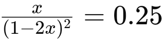 frac x(1-2x)^2=0.25