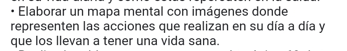 Elaborar un mapa mental con imágenes donde 
representen las acciones que realizan en su día a día y 
que los Ilevan a tener una vida sana.