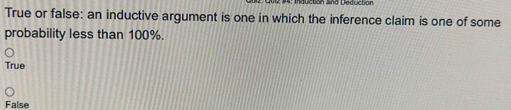 Solved: In duction and Deduction True or false: an inductive argument ...