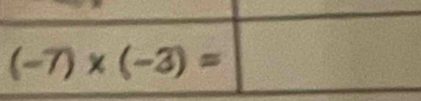 (-7)* (-3)=