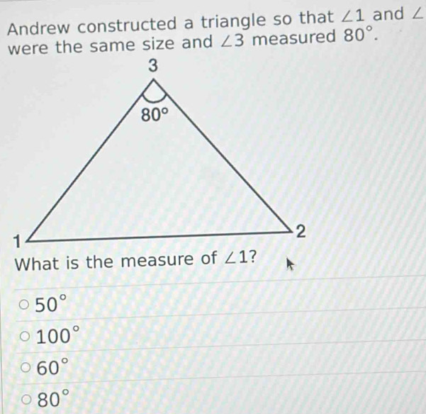 Solved: Andrew constructed a triangle so that ∠ 1 and ∠ were the same ...
