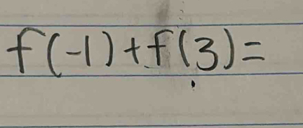 f(-1)+f(3)=