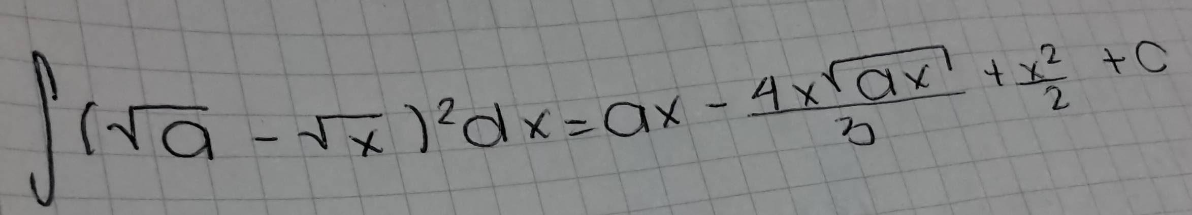 ∈t (sqrt(a)-sqrt(x))^2dx=ax- (4* sqrt(ax))/3 + x^2/2 +c