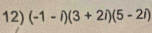 (-1-i)(3+2i)(5-2i)