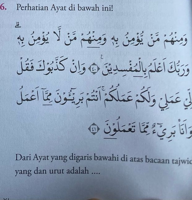 Perhatian Ayat di bawah ini! 
Lả 

o js e 
Dari Ayat yang digaris bawahi di atas bacaan tajwic 
yang dan urut adalah ....