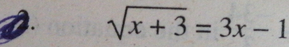 sqrt(x+3)=3x-1