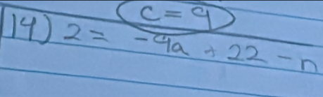 c=9)
14) 2=-9a+22-n