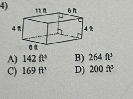 4
A) 142ft^3 B) 264ft^3
C) 169ft^3 D) 200ft^3