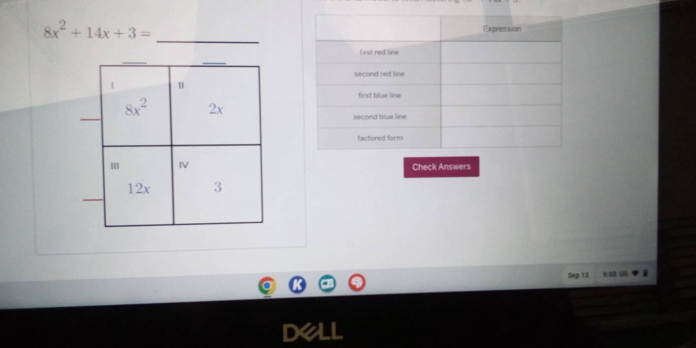 8x^2+14x+3=
Check Answers
13 9:03 US