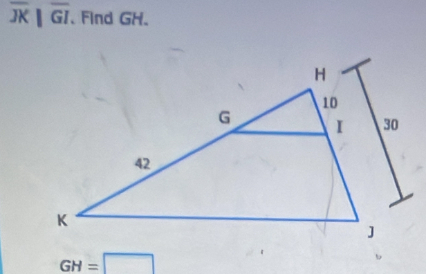 overline JK||overline GI 、 Find GH.
GH=□