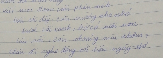 vict mest elean vain phon tiik 
Ho nói day coin cruting ahe whe? 
Wilat voi canh, boce wéi mon 
Láw zái, con chooing māi them? 
chai di mghe doing toi hōn maay zhó.