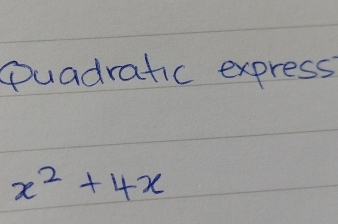 Duadratic express
x^2+4x