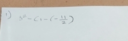 3^2-(1-(- 11/2 )