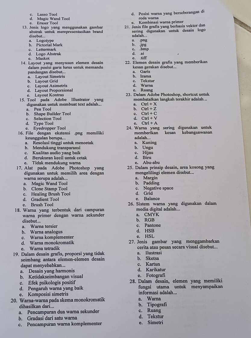 Telah dijawab:c. Lasso Tool d. Posisi warna yang berseberangan di d ...
