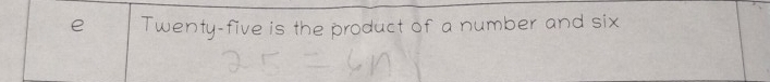 Twenty-five is the product of a number and six