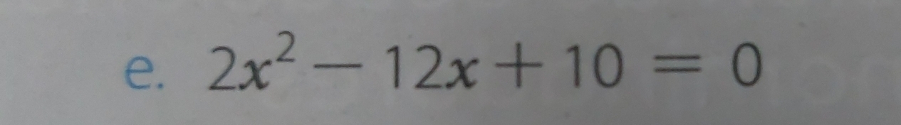 2x^2-12x+10=0