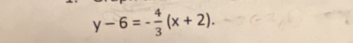 y-6=- 4/3 (x+2).