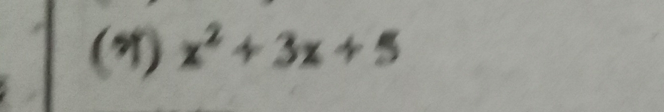 (7) x^2+3x+5