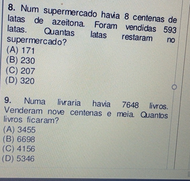 Resolvido:Num supermercado havia 8 centenas de latas de azeitona. Foram ...