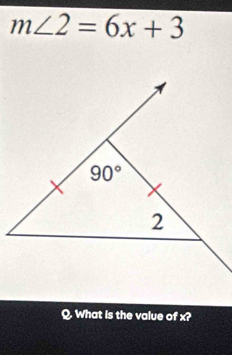 m∠ 2=6x+3
Q. What is the value of x?