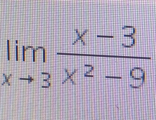 limlimits _xto 3 (x-3)/x^2-9 