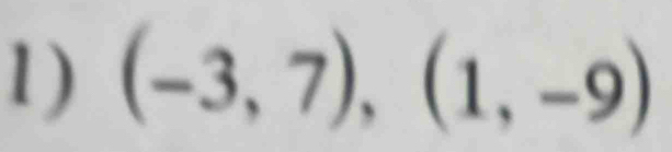 (-3,7), (1,-9)