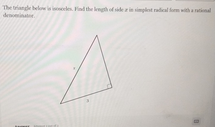 Solved: The triangle below is isosceles. Find the length of side x in ...