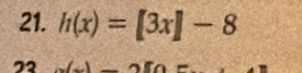 h(x)=[3x]-8
72