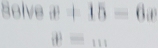 if^1 +15= ^circ  11
BP=111