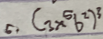 6 (3x^5b^2)^3