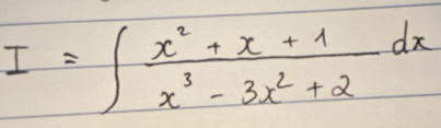 I=∈t  (x^2+x+1)/x^3-3x^2+2 dx