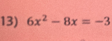 6x^2-8x=-3