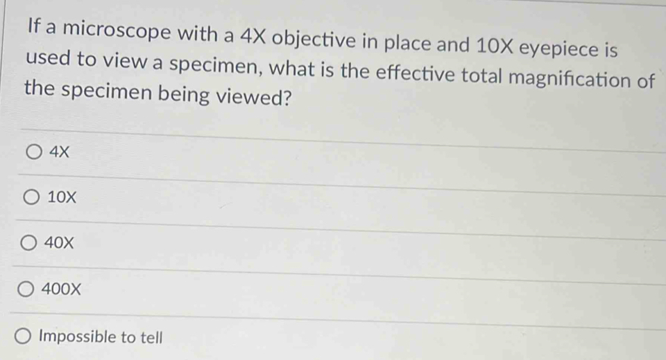 Solved: If a microscope with a 4X objective in place and 10X eyepiece ...