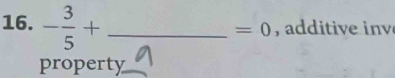 - 3/5 + _ 
=0 , aditi e inv 
property