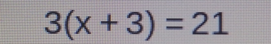 3(x+3)=21