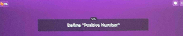 Define ''Positive Number''